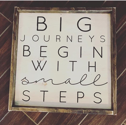 Big Journeys Begin With Small Steps