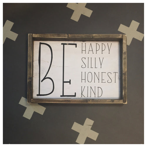 BE Happy Silly Honest Kind