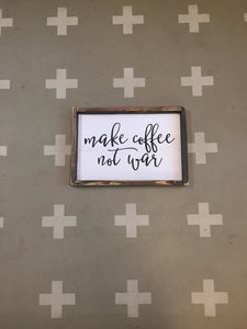 Make Coffee Not War