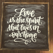 Love Is The Spirit That Lives In Our Home