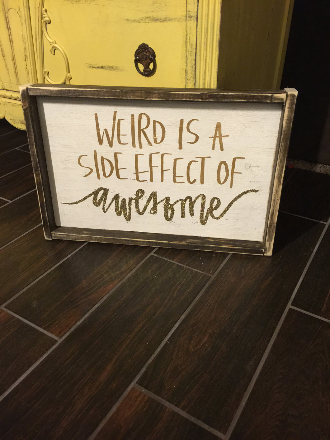 Weird Is A Side Effect Of Awesome