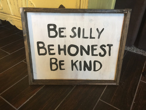 Be Silly Be Honest Be Kind