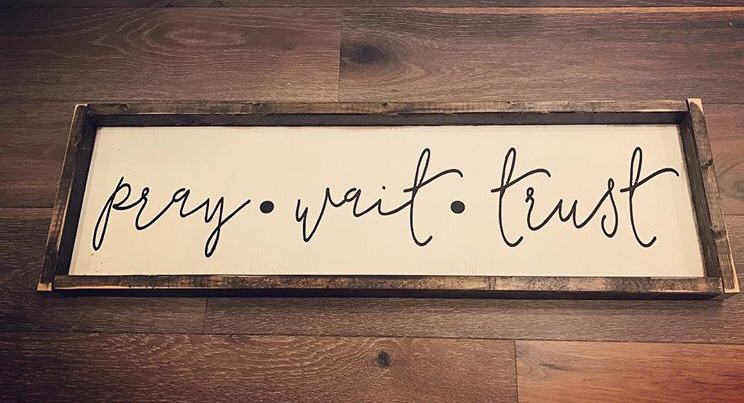 Pray Wait Trust 10x20 Framed Reverse Canvas Sign Farmhouse 