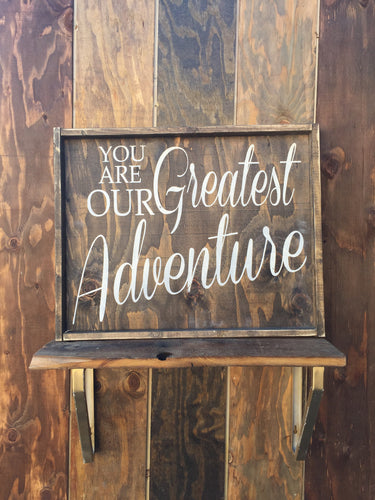 You Are Our Greatest Adventure