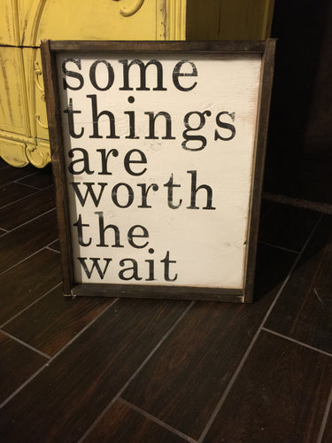 Some Things Are Worth The Wait