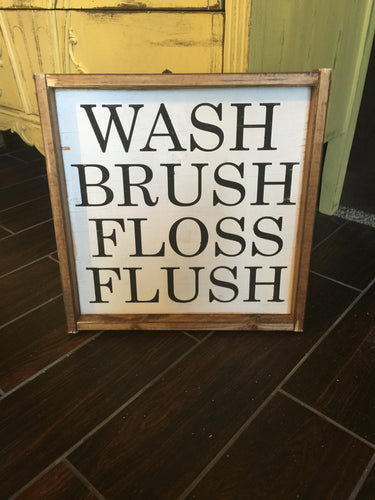 Wash Brush Floss Flush