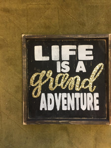 Life Is A Grand Adventure