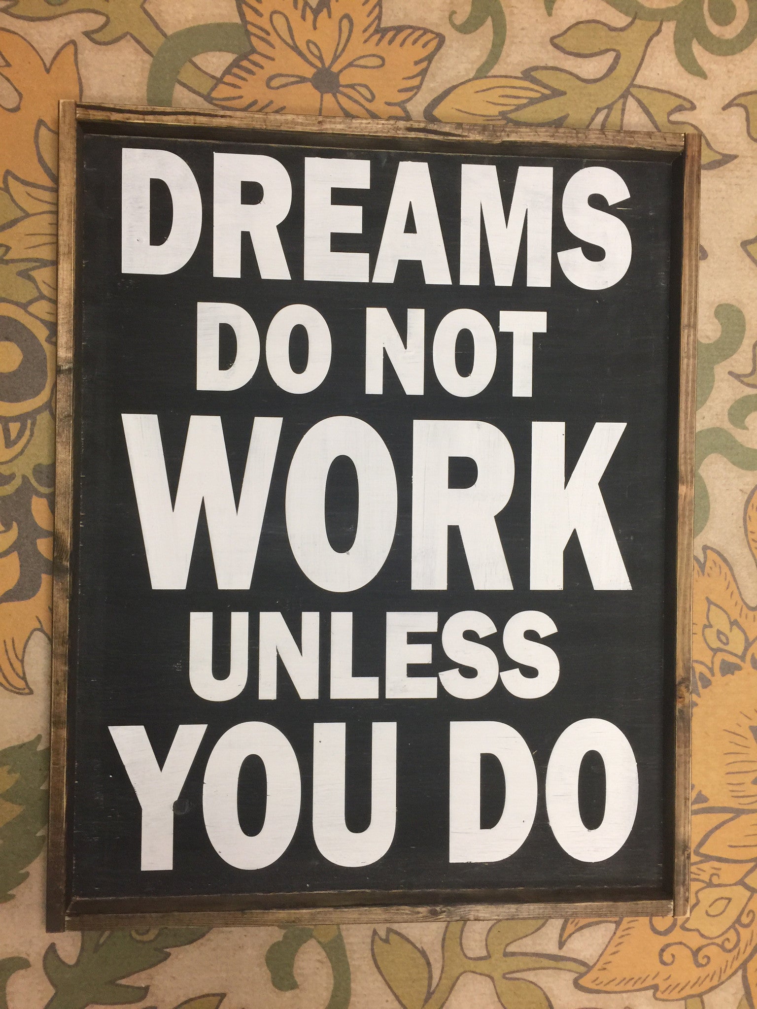 Dreams Do Not Work Unless You Do – JaxnBlvd