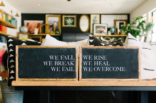 We Fall We Break We Fail - We Rise We Heal We Overcome - Double Set Wooden Sign