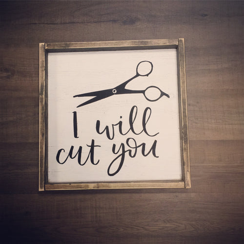 I Will Cut You with scissor