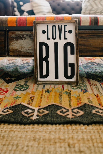 Love Big - Wood Sign