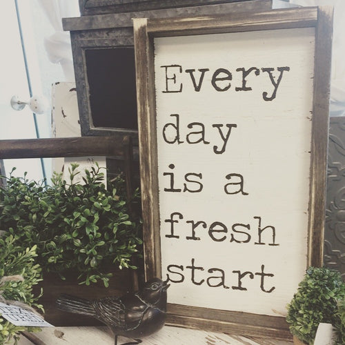 Every Day Is A Fresh Start