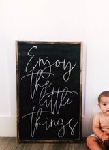 Enjoy The Little Things - Wood Sign