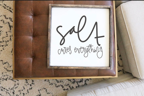 Salt Cures Everything - Wood Sign