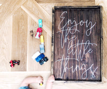 Enjoy The Little Things - Wood Sign
